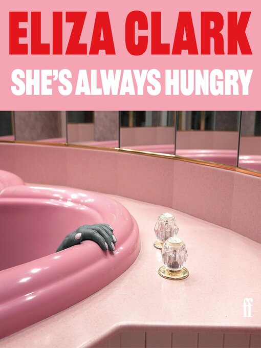 Title details for She's Always Hungry by Eliza Clark - Available